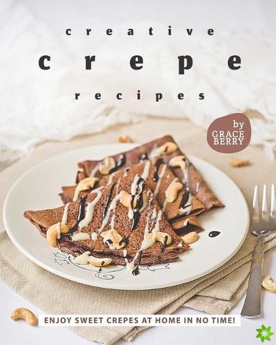 Creative Crepe Recipes