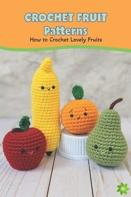 Crochet Fruit Patterns