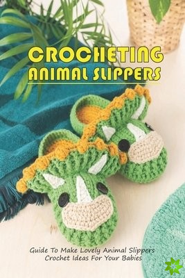 Crocheting Animal Slippers