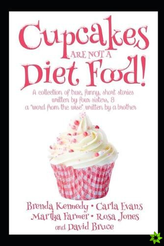 Cupcakes Are Not a Diet Food
