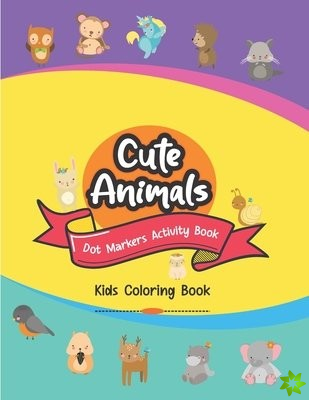 Cute Animals Dot Markers Activity Book, Kids Coloring Book