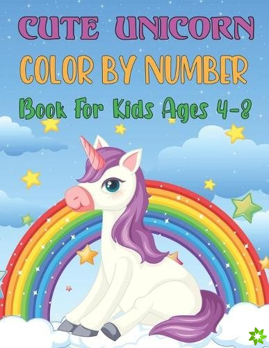 Cute Unicorn Color By Number Book For Kids Ages 4-8