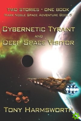 Cybernetic Tyrant & Deep Space Visitor