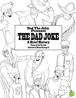 Dad The John Presents The Dad Joke, A Brief History