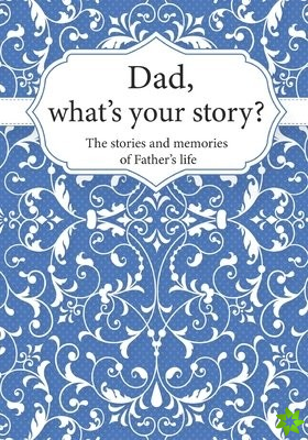 Dad, What's Your Story?