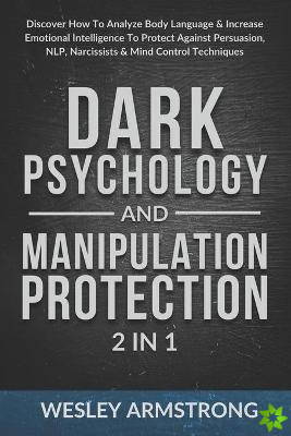 Dark Psychology and Manipulation Protection 2 in 1