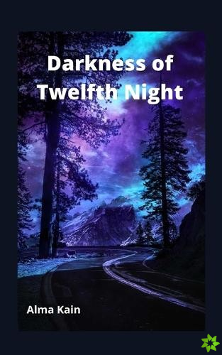 Darkness of Twelfth Night
