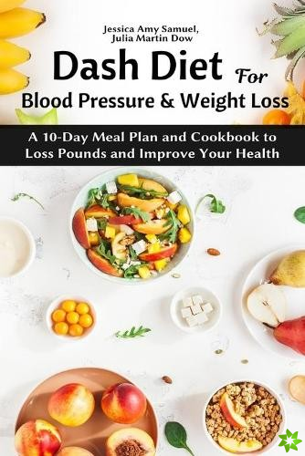 Dash Diet for Blood Pressure and Weight Loss
