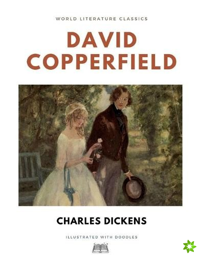 David Copperfield / Charles Dickens / World Literature Classics / Illustrated with doodles