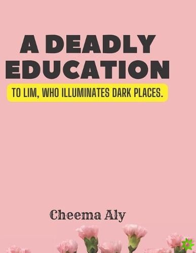 deadly education