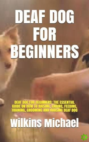 Deaf Dog for Beginners