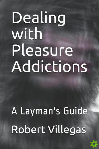Dealing with Pleasure Addictions