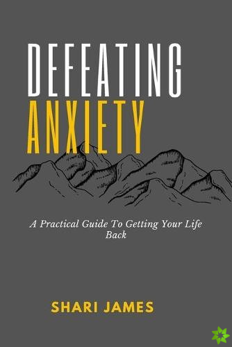 Defeating Anxiety