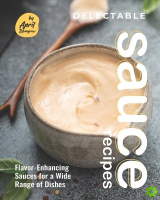 Delectable Sauce Recipes
