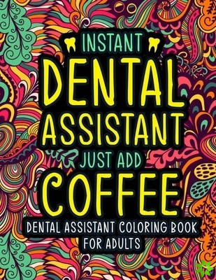 Dental Assistant Coloring Book for Adults