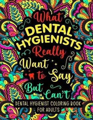 Dental Hygienist Coloring Book for Adults