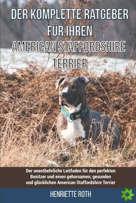 Der komplette Ratgeber fur Ihren American Staffordshire Terrier
