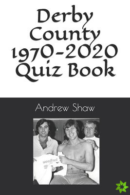 Derby County 1970-2020 Quiz Book