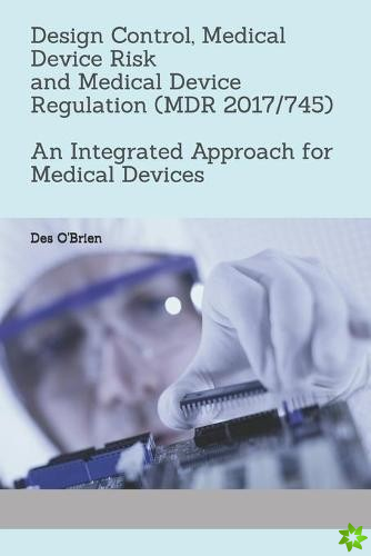 Design Control, Medical Device Risk and Medical Device Regulation (MDR 2017/745)