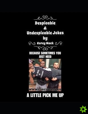 Despicable and Undespicable Jokes by Corey Mack