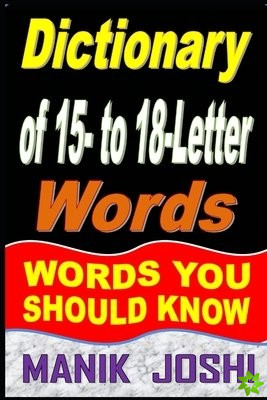 Dictionary of 15- to 18-Letter Words