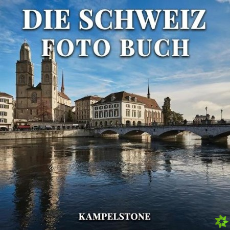 Die Schweiz Foto Buch