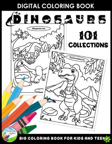 Dinosaurs 101 Collections Big Coloring Book For Kids And Teens