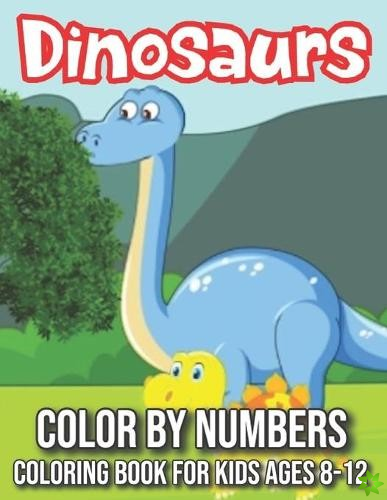 Dinosaurs color by numbers coloring book for kids ages 8-12