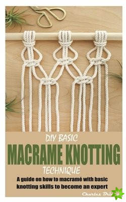 DIY Basic Macrame Knotting Technique