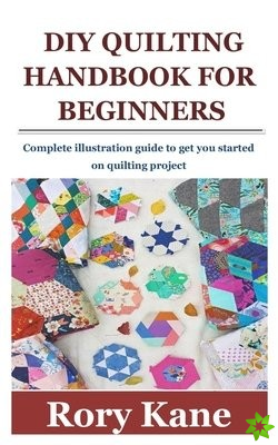 DIY Quilting Handbook for Beginners