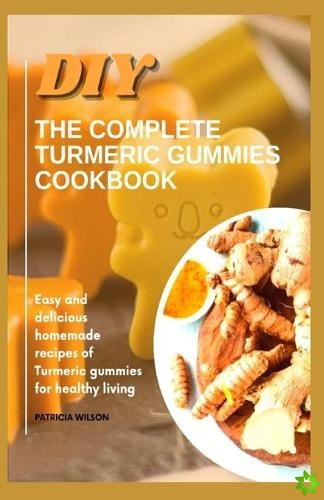 DIY the Complete Turmeric Gummies Cookbook