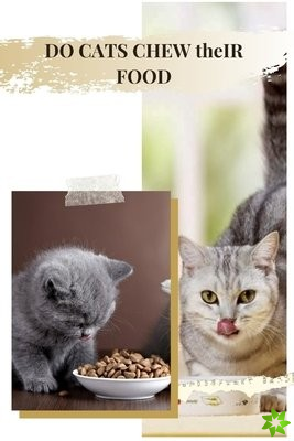 DO CATS CHEW thеIR FOOD
