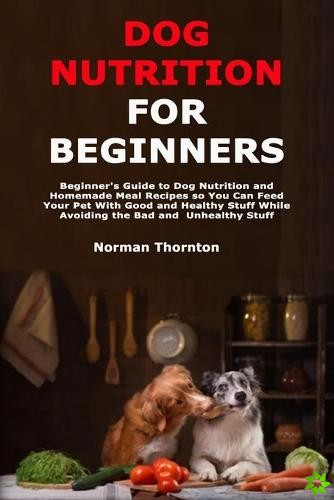 Dog Nutrition for Beginners