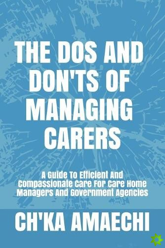 Dos And Don'ts Of Managing Carers