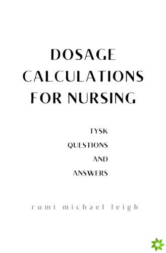 Dosage calculations for nursing