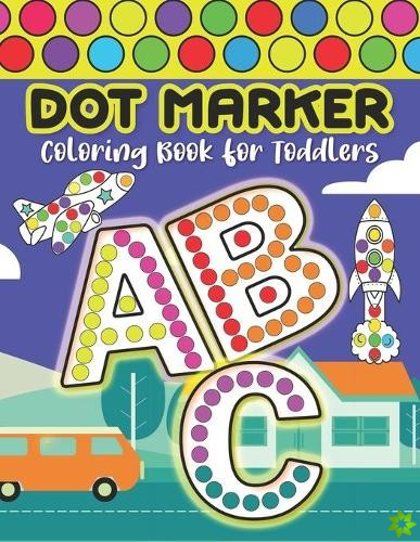 Dot Marker Coloring Book for Toddlers ABC