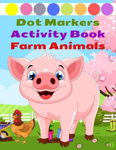 Dot Markers Activity Book Farm Animals