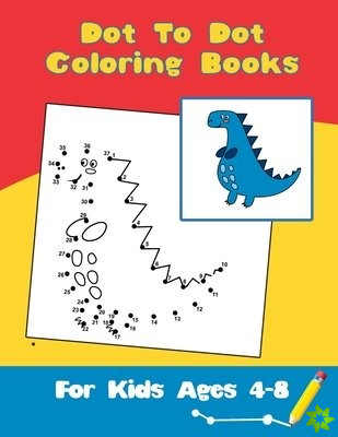 Dot To Dot Coloring Books For Kids Ages 4-8