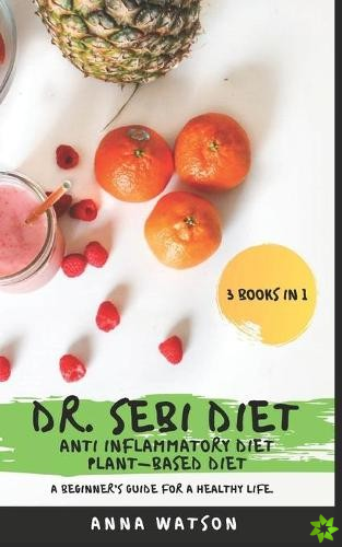 Dr. Sebi Diet + Anti Inflammatory Diet + Plant-Based Diet