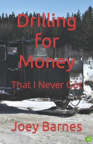 Drilling for Money