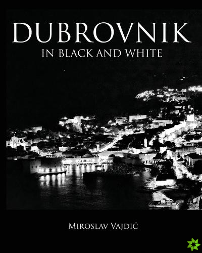 Dubrovnik In Black And White