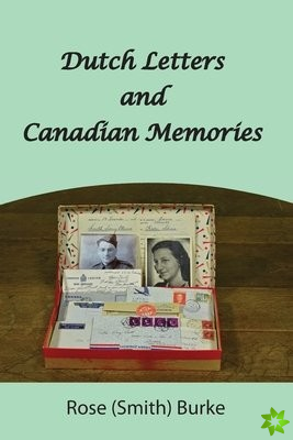 Dutch Letters and Canadian Memories