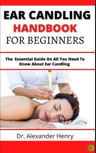 Ear Candling Handbook For Beginners