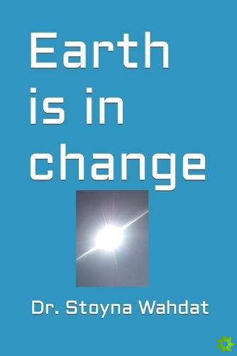 Earth is in change