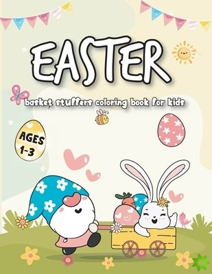 Easter Basket Stuffers Coloring Book For Kids Ages 1-3