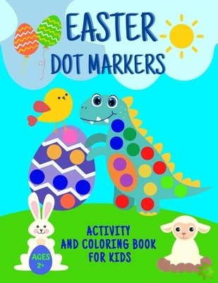 Easter Dot Markers Activity And Coloring Book For Kids 2+