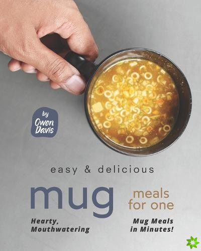 Easy & Delicious Mug Meals for One