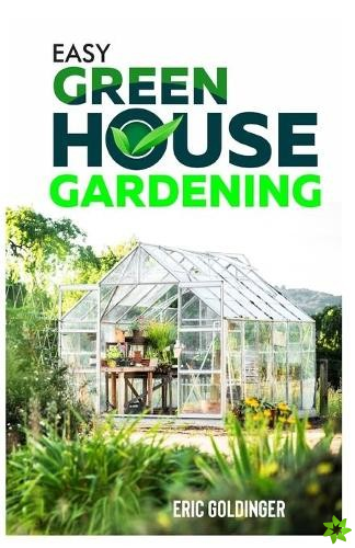 Easy Greenhouse Gardening