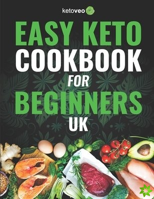 Easy Keto Cookbook for Beginners UK