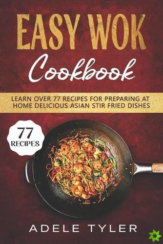 Easy Wok Cookbook